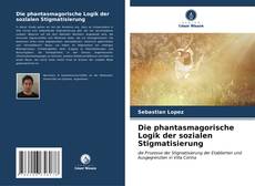 Bookcover of Die phantasmagorische Logik der sozialen Stigmatisierung