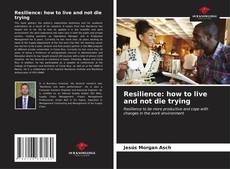 Buchcover von Resilience: how to live and not die trying