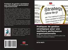 Bookcover of Pratiques de gestion stratégique pour une meilleure performance organisationnelle