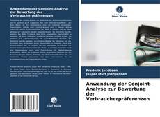 Обложка Anwendung der Conjoint-Analyse zur Bewertung der Verbraucherpräferenzen