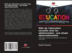Bookcover of Rôle de l'éducation sexuelle chez les adolescentes - une étude observationnelle