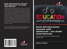 Copertina di Ruolo dell'educazione sessuale nelle adolescenti - uno studio osservazionale