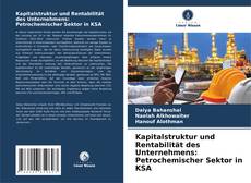 Kapitalstruktur und Rentabilität des Unternehmens: Petrochemischer Sektor in KSA kitap kapağı