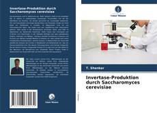 Invertase-Produktion durch Saccharomyces cerevisiae kitap kapağı