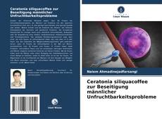 Bookcover of Ceratonia siliquacoffee zur Beseitigung männlicher Unfruchtbarkeitsprobleme