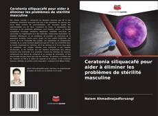 Обложка Ceratonia siliquacafé pour aider à éliminer les problèmes de stérilité masculine