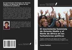 Portada del libro de El movimiento feminista de Oriente Medio y el Norte de África en las turbulencias políticas