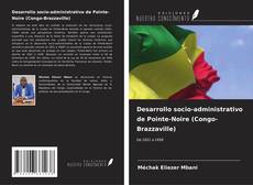 Desarrollo socio-administrativo de Pointe-Noire (Congo-Brazzaville)的封面