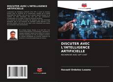 DISCUTER AVEC L'INTELLIGENCE ARTIFICIELLE kitap kapağı