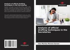 Bookcover of Analysis of official drafting techniques in the Secretaries