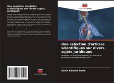 Bookcover of Une sélection d'articles scientifiques sur divers sujets juridiques