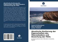 Couverture de Akustische Kartierung der Eigenschaften des Meeresbodens und Bewertung der PAHs