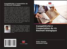 Bookcover of Compétitivité à l'exportation du riz Basmati biologique