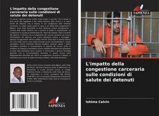 Bookcover of L'impatto della congestione carceraria sulle condizioni di salute dei detenuti