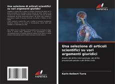 Bookcover of Una selezione di articoli scientifici su vari argomenti giuridici