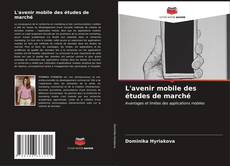 Capa do livro de L'avenir mobile des études de marché 