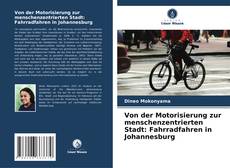Capa do livro de Von der Motorisierung zur menschenzentrierten Stadt: Fahrradfahren in Johannesburg 