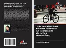 Portada del libro de Dalla motorizzazione alle città incentrate sulle persone: la bicicletta a Johannesburg