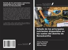 Buchcover von Estado de los principales nutrientes disponibles en los suelos del distrito de Banaskantha