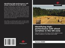Capa do livro de Identifying high-performance soft wheat varieties in the ON zone 
