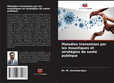 Bookcover of Maladies transmises par les moustiques et stratégies de santé publique