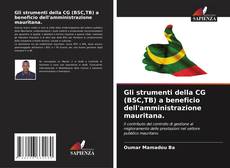 Bookcover of Gli strumenti della CG (BSC,TB) a beneficio dell'amministrazione mauritana.