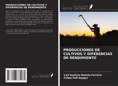 Copertina di PRODUCCIONES DE CULTIVOS Y DIFERENCIAS DE RENDIMIENTO