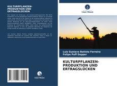 Bookcover of KULTURPFLANZEN- PRODUKTION UND ERTRAGSLÜCKEN