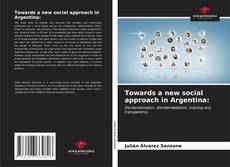Обложка Towards a new social approach in Argentina: