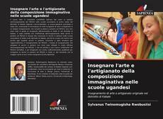 Bookcover of Insegnare l'arte e l'artigianato della composizione immaginativa nelle scuole ugandesi