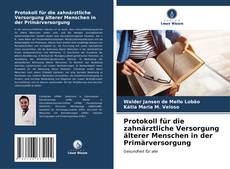 Bookcover of Protokoll für die zahnärztliche Versorgung älterer Menschen in der Primärversorgung