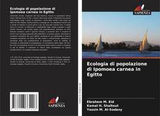 Bookcover of Ecologia di popolazione di Ipomoea carnea in Egitto