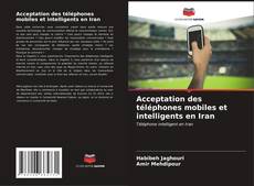 Capa do livro de Acceptation des téléphones mobiles et intelligents en Iran 