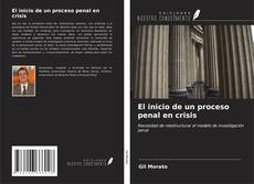 Portada del libro de El inicio de un proceso penal en crisis