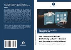 Capa do livro de Die Determinanten der Einführung virtueller Banken auf dem malaysischen Markt 