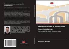 Bookcover of Traverser entre le moderne et le postmoderne: