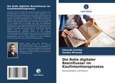 Capa do livro de Die Rolle digitaler Beeinflusser im Kaufintentionsprozess 