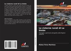 Bookcover of Le cisterne rurali di La Unión