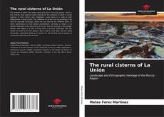 Portada del libro de The rural cisterns of La Unión