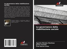 Bookcover of La governance della riabilitazione sociale