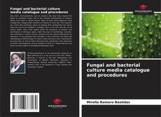Buchcover von Fungal and bacterial culture media catalogue and procedures