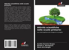 Bookcover of Attività scientifiche nelle scuole primarie:
