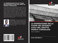 Buchcover von LA REPRESSIONE DELLE FUGHE DEI DETENUTI CIVILI NEL DIRITTO PENALE CONGOLESE