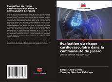 Bookcover of Évaluation du risque cardiovasculaire dans la communauté de Júcaro