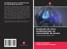 Buchcover von Avaliação do risco cardiovascular na comunidade de Júcaro