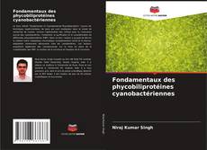 Fondamentaux des phycobiliprotéines cyanobactériennes kitap kapağı