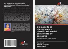Copertina di Un modello di rilevamento e classificazione del sentimento del sarcasmo