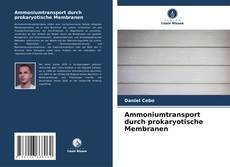 Buchcover von Ammoniumtransport durch prokaryotische Membranen