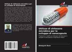 Capa do livro de Utilizzo di chitosano microbico per lo sviluppo di nanocapsule 