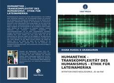 HUMANETHIK - TRANSKOMPLEXITÄT DES HUMANISMUS - ETHIK FÜR LATEINAMERIKA kitap kapağı